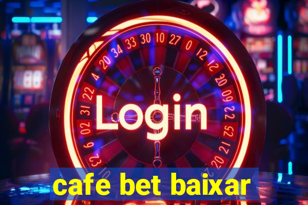 cafe bet baixar